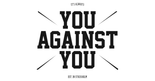YOU AGAINST YOU